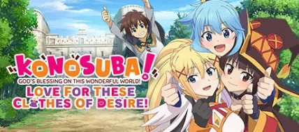 KONOSUBA Gods Blessing on this Wonderful World Love For These Clothes Of Desire thumbnail