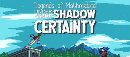 Legends of Mathmatica Under the Shadow of Certainty thumbnail